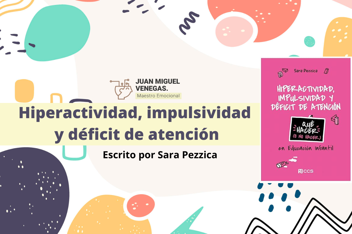 Hiperactividad, impulsividad y déficit de atención